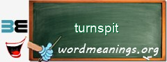 WordMeaning blackboard for turnspit
